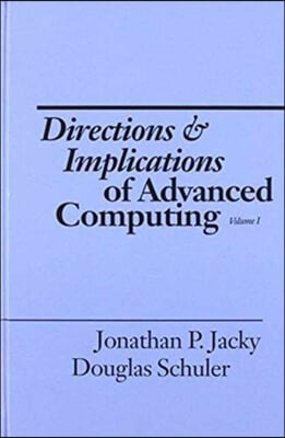 Directions and Implications of Advanced Computing