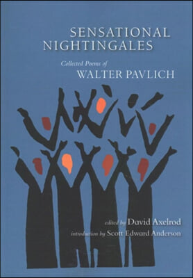 Sensational Nightingales: The Poems of Walter Pavlich