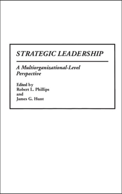 Strategic Leadership: A Multiorganizational-Level Perspective (Hardcover)