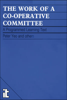 Work of a Co-Operative Committee: A Programmed Learning Text