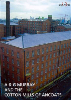 A &amp; G Murray and the Cotton Mills of Ancoats