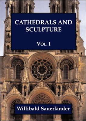 Cathedrals and Sculpture, Volume I