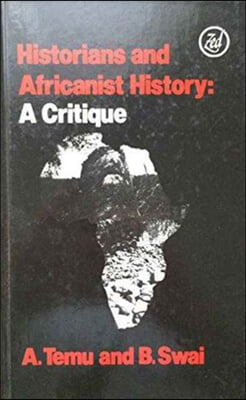 Historians and Africanist History: A Critique