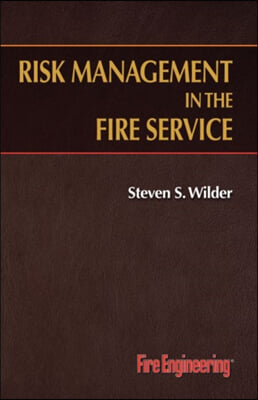 Risk Management in the Fire Service