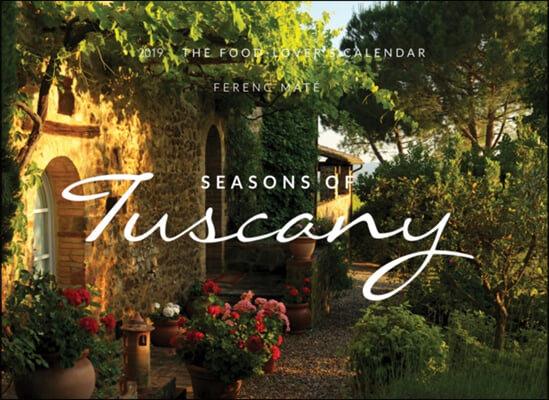 The Seasons of Tuscany 2019 Calendar