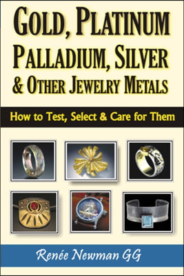 Gold, Platinum, Palladium, Silver &amp; Other Jewelry Metals