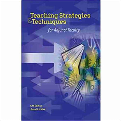 Teaching Strategies &amp; Techniques for Adjunct Faculty