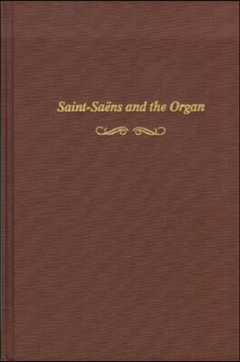 Saint-Saens and the Organ