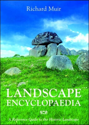 Landscape Encyclopaedia: A Reference to the Historic Landscape