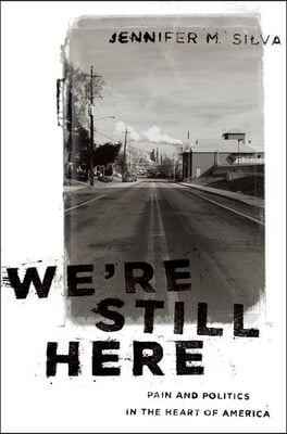 We&#39;re Still Here: Pain and Politics in the Heart of America