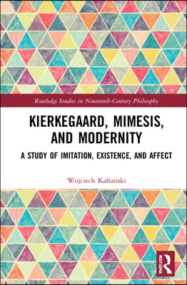 Kierkegaard, Mimesis, and Modernity