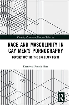 Race and Masculinity in Gay Men’s Pornography