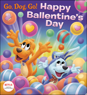 Happy Ballentine's Day! (Netflix: Go, Dog. Go!)
