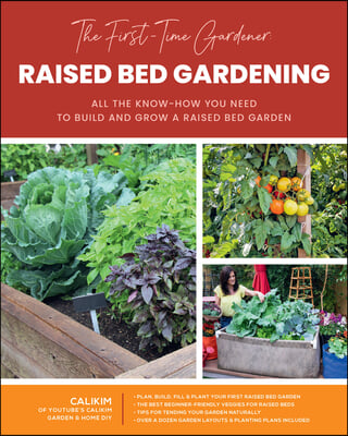 The First-Time Gardener: Raised Bed Gardening: All the Know-How You Need to Build and Grow a Raised Bed Garden