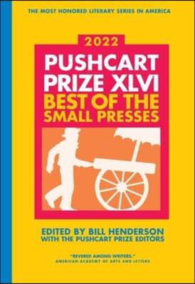 The Pushcart Prize XLVI: Best of the Small Presses 2022 Edition