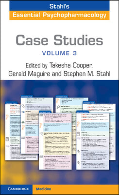 Case Studies: Stahl&#39;s Essential Psychopharmacology: Volume 3