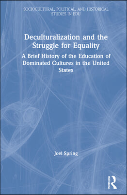 Deculturalization and the Struggle for Equality