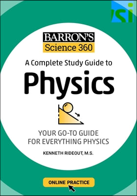 Barron&#39;s Science 360: A Complete Study Guide to Physics with Online Practice