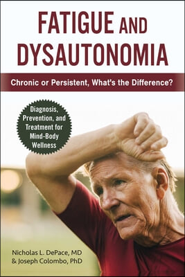 Fatigue and Dysautonomia: Chronic or Persistent, What&#39;s the Difference?