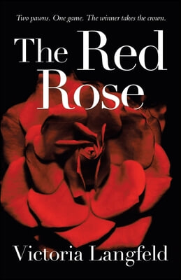 The Red Rose: Two Pawns. One Game. the Winner Takes the Crown.