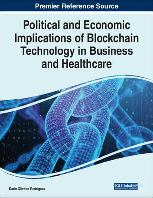 Political and Economic Implications of Blockchain Technology in Business and Healthcare