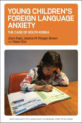 Young Children's Foreign Language Anxiety: The Case of South Korea