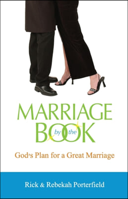 Marriage By The Book: God&#39;s Plan for A Great Marriage