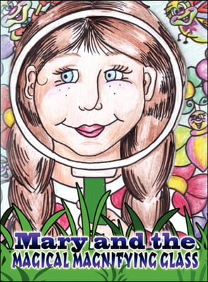 MARY AND THE MAGICAL MAGNIFYING GLASS