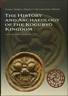 The History and Archaeology of the Koguryŏ Kingdom