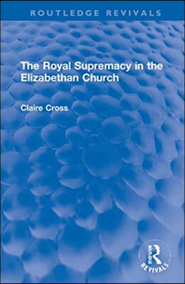 Royal Supremacy in the Elizabethan Church