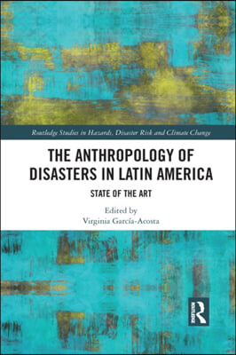 Anthropology of Disasters in Latin America