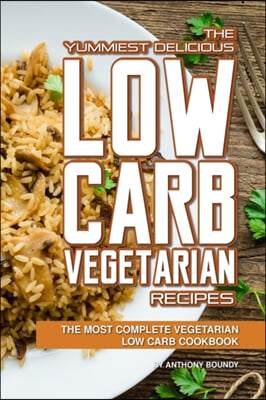 The Yummiest Delicious Low Carb Vegetarian Recipes