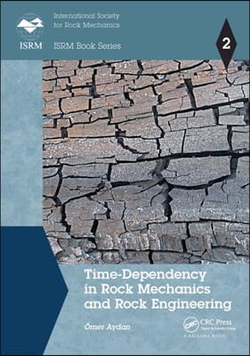 Time-Dependency in Rock Mechanics and Rock Engineering