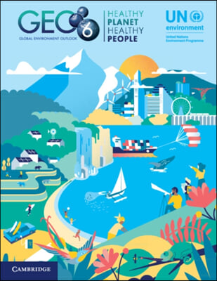 Global Environment Outlook - Geo-6: Healthy Planet, Healthy People