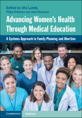 Advancing Women&#39;s Health Through Medical Education: A Systems Approach in Family Planning and Abortion