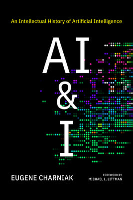 AI &amp; I: An Intellectual History of Artificial Intelligence