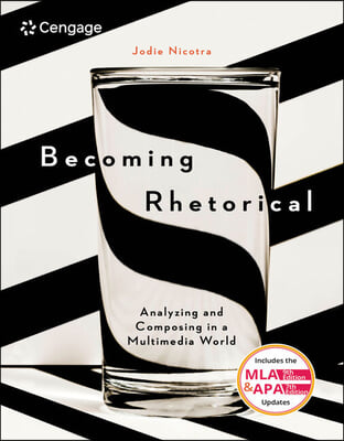 Becoming Rhetorical + Pocket Keys for Writers, 6th Ed. + MindTap English, 1 term 6 months Access Card for Nicotra's Becoming Rhetorical: Analyzing and Composing in a Multimedia World