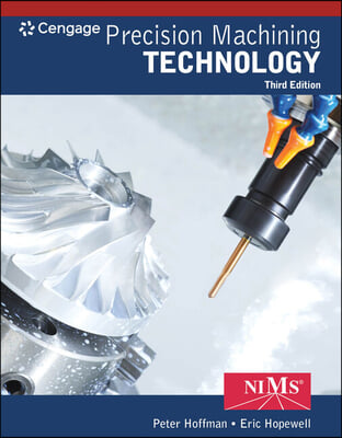 Bundle: Precision Machining Technology, 3rd + Student Workbook and Project Manual + Mindtap, 2 Terms Printed Access Card