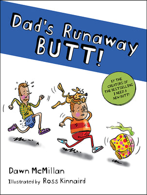 Dad's Runaway Butt!