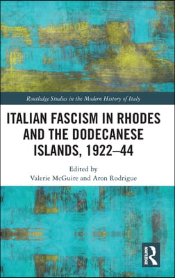 Italian Fascism in Rhodes and the Dodecanese Islands, 1922–44