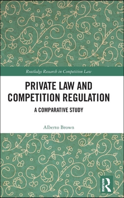 Private Law and Competition Regulation