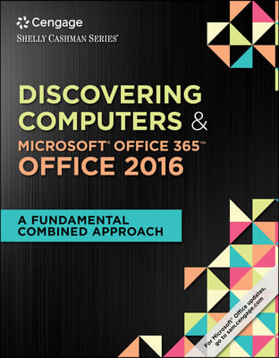 Shelly Cashman Discovering Computers & Microsoft Office 365 & Office 2016 + Microsoft Office 365 180-Day Trial, 1 Term 6 Months Printed Access Card + SAM 365 & 2016 Assessment, Training and Projects v