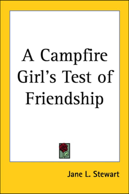 A Campfire Girl&#39;s Test of Friendship