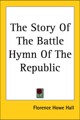 The Story of the Battle Hymn of the Republic