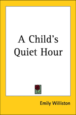 A Child&#39;s Quiet Hour