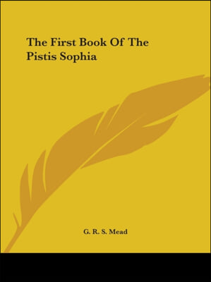 The First Book Of The Pistis Sophia