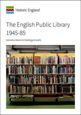 The English Public Library 1945-85: Introductions to Heritage Assets