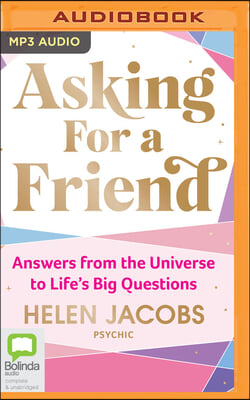 Asking for a Friend: Answers from the Universe to Life's Big Questions