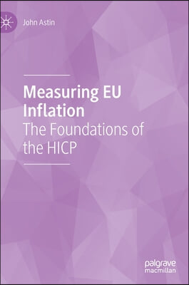 Measuring Eu Inflation: The Foundations of the Hicp