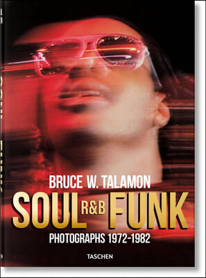 Bruce W. Talamon. Soul. R&amp;b. Funk. Photographs 1972-1982